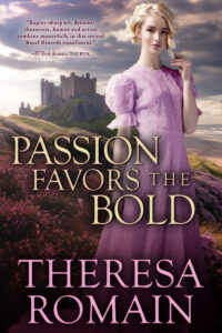 Cover for Passion Favors the Bold by Theresa Romain. A blonde woman in a pink dress stands in front of a ruined castle on a flower-covered hill.